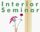 interior seminar